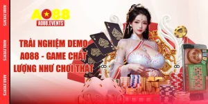Trải Nghiệm Demo AO88 - Game Chất Lượng Như Chơi Thật